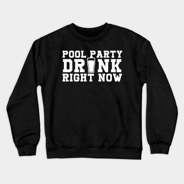 POOL PARTY DRINK RIGHT NOW Crewneck Sweatshirt by Lin Watchorn 